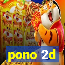 pono 2d